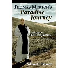 Thomas Merton's Paradise Journey: Writings on Contemplation