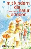 Mit Kindern die Natur erleben - Joseph Bharat Cornell