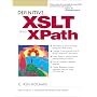 Definitive XSLT and Xpath (Definitive XML)