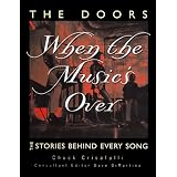 The Doors: When the Music's Over: The Stories Behind Every Song
