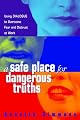 A Safe Place for Dangerous Truths