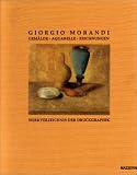 Giorgio Morandi, 1890-1964: Gemälde, Aquarelle, Zeichunungen, das druckgraphische Werk : [Ausstellung] Schleswig-Holsteinisches Landesmuseum, Schloss Gottorf, Schleswig 1998