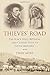 Thieves' Road: The Black Hills Betrayal and Custer's Path to Little Bighorn