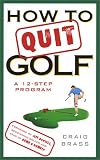 How to Quit Golf: A 12-Step Program