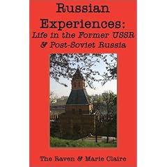 Russian Experiences: Life in the Former USSR and Post-Soviet Russia