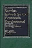 Service Industries and Economic Development: Case Studies in Technology Transfer