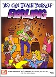 Mel Bay You Can Teach Yourself Fiddling Book (You Can Teach Yourself) (You Can Teach Yourself)