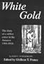 White Gold: The Diary of a Rubber Cutter in the Amazon 1906-1916