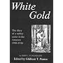 White Gold: The Diary of a Rubber Cutter in the Amazon 1906-1916