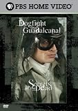 Secrets of the Dead - Dogfight Over Guadalcanal