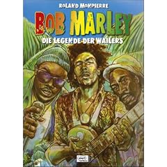 Bob Marley. Die Legende der Wailers