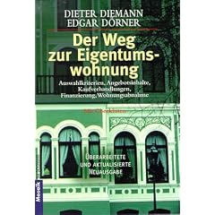 Der Weg zur Eigentumswohnung: Auswahlkriterien, Angebotsinhalte, Kaufverhandlungen, Finanzierung, Wohnungsabnahme. Mit Checklisten. (Ratgeber)
