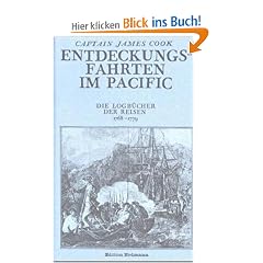 Entdeckungsfahrten im Pacific. Die Logb�cher der Reisen 1768-1779