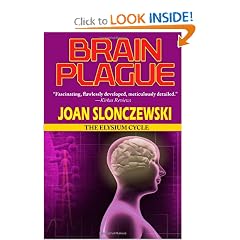 Brain Plague - An Elysium Cycle Novel by Joan Slonczewski