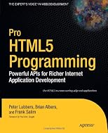 Pro HTML5 Programming: Powerful APIs for Richer Internet Application Development