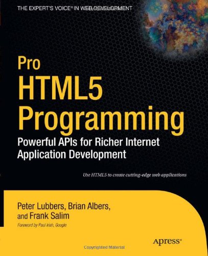 Pro HTML5 Programming: Powerful APIs for Richer Internet Application Development