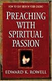 Preaching with Spiritual Passion: How to Stay Fresh in Your Calling