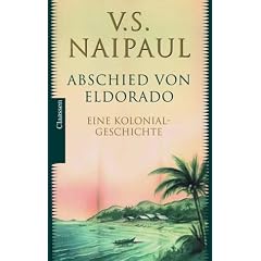 Abschied von Eldorado: Eine Kolonialgeschichte