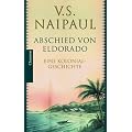 Abschied von Eldorado: Eine Kolonialgeschichte