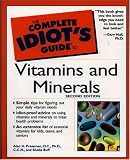 The Complete Idiot's Guide to Vitamins and Minerals (2nd Edition) D.C., Ph.D., C.C.N., Alan H. Presman, Sheila Buff