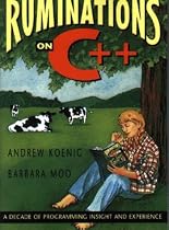 Ruminations on C++: Reflections on a Decade of C++ Programming