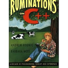 Ruminations on C++: Reflections on a Decade of C++ Programming