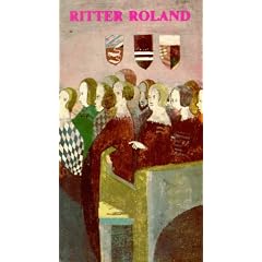 Ritter Roland und andere Sagen und Legenden aus dem alten Frankreich um Karl den Grossen
