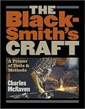 The Blacksmith's Craft: A Primer of Tools and Methods