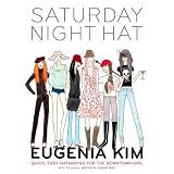 Saturday Night Hat: Quick, Easy Hatmaking for the Downtown Girl