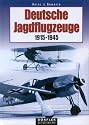 Deutsche Jagdflugzeuge 1915 - 1945