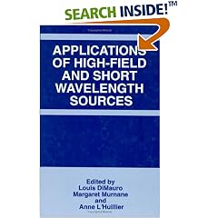 Application of High-Field and Short Wavelength Sources