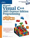Microsoft Visual C++ 2005 Express Edition Programming for the Absolute Beginner (For the Absolute Beginner)