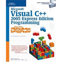 Microsoft Visual C++ 2005: Express Edition. Programming for the Absolute Beginner