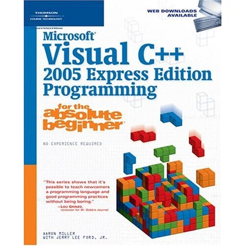 Microsoft Visual C++ 2005 Express Edition Programming for the Absolute Beginner 