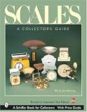 Scales: A Collector's Guide (Schiffer Book for Collectors)