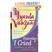 Yesterday, I Cried : Celebrating the Lessons of Living and Loving