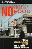 No Foreign Food: The American Diet In Time And Place (Geographies of the Imagination)