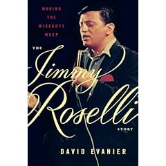 Making the Wiseguys Weep: The Jimmy Roselli Story