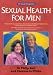 Sexual Health for Men: The 'At Your Fingertips' Guide (At Your Fingertips)