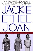 Jackie, Ethel, Joan: Women of Camelot