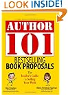 Author 101 Bestselling Book Proposals: The Insider's Guide to Selling Your Work