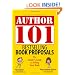 Author 101 Bestselling Book Proposals: The Insider's Guide to Selling Your Work