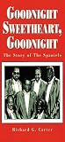 Goodnight Sweetheart, Goodnight: The Story of the Spaniels