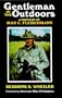 Gentleman in the Outdoors: A Portrait of Max C. Fleischmann