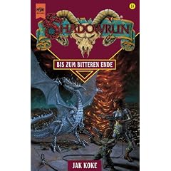 Shadowrun. Bis zum bitteren Ende. Drittes Buch der Drachenherz- Saga