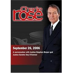 Charlie Rose with Justice Stephen Breyer & Justice Sandra Day O'Connor (September 26, 2006)