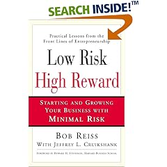 Low Risk, High Reward: Starting and Growing A Business with Minimal Risk