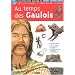 Au temps des Gaulois : Documentation scolaire en images autocollantes - D�s 7 ans
