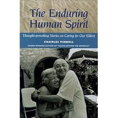 The Enduring Human Spirit: Thought-Provoking Stories on Caring for Our Elders
