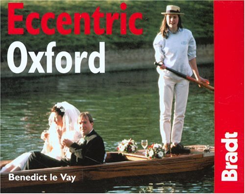 City Travel Guides Discounted  Books : Eccentric Oxford (Bradt Mini Guide Eccentric Oxford)
